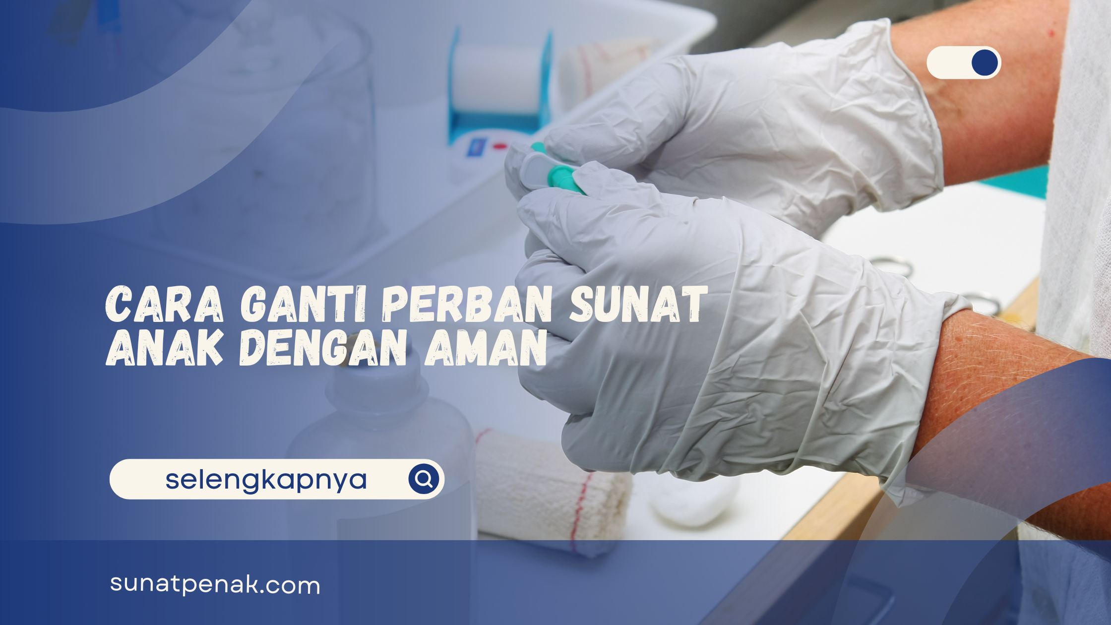 Cara Ganti Perban Sunat