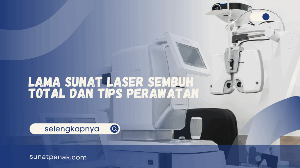 Lama Sunat Laser Sembuh Total