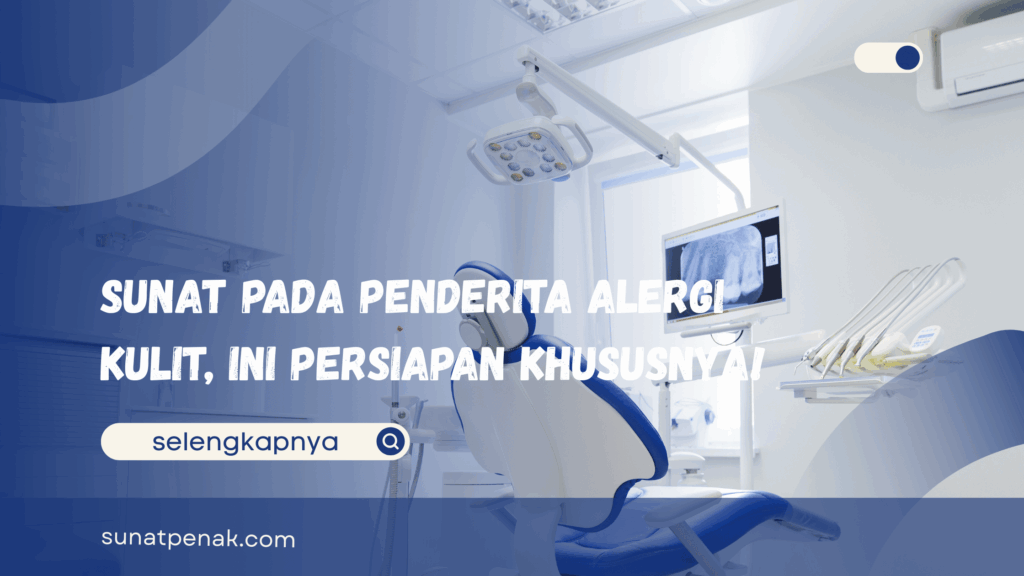 Sunat Pada Penderita Alergi Kulit.