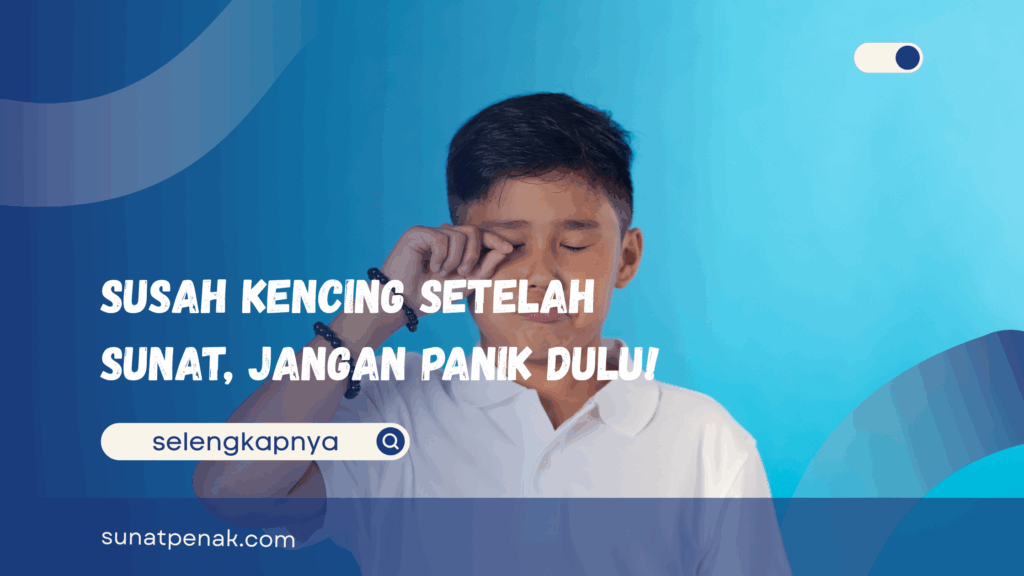 Susah Kencing Setelah Sunat