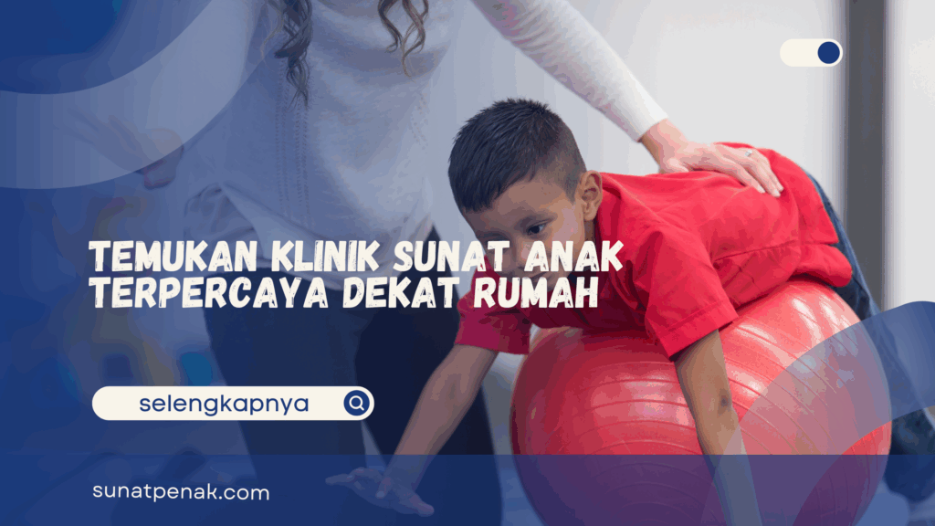 Klinik Sunat Anak Terpercaya