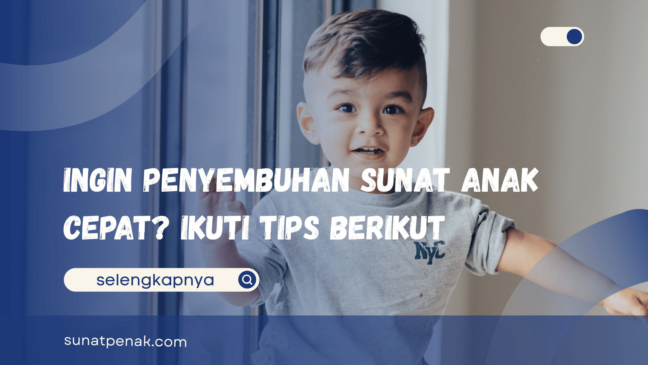 Penyembuhan Sunat Anak Cepat