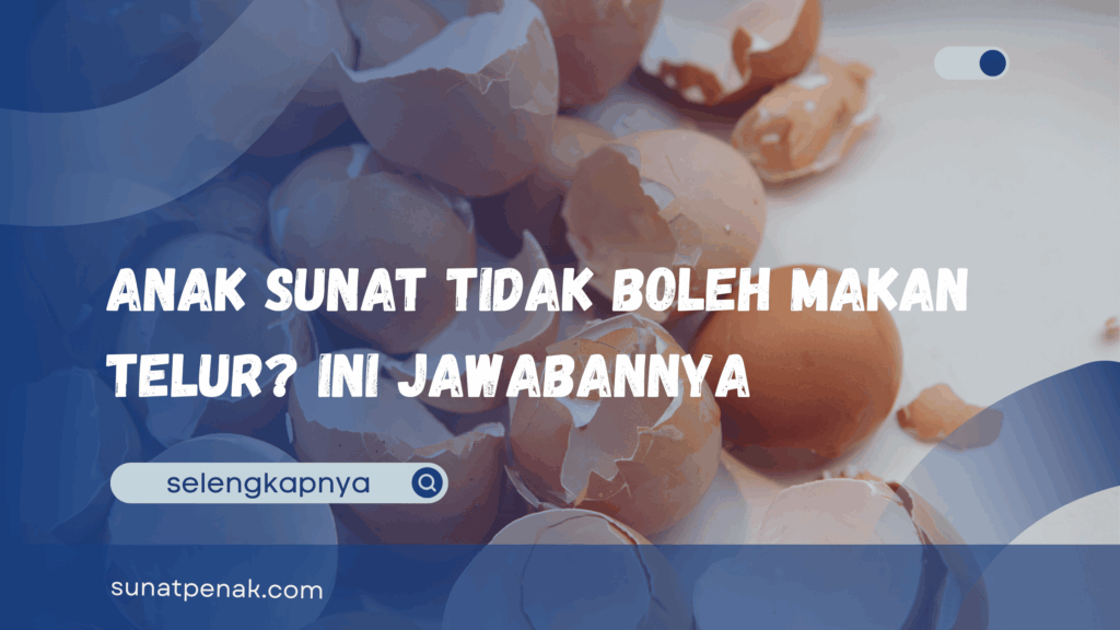 Sunat Tidak Boleh Makan Telur