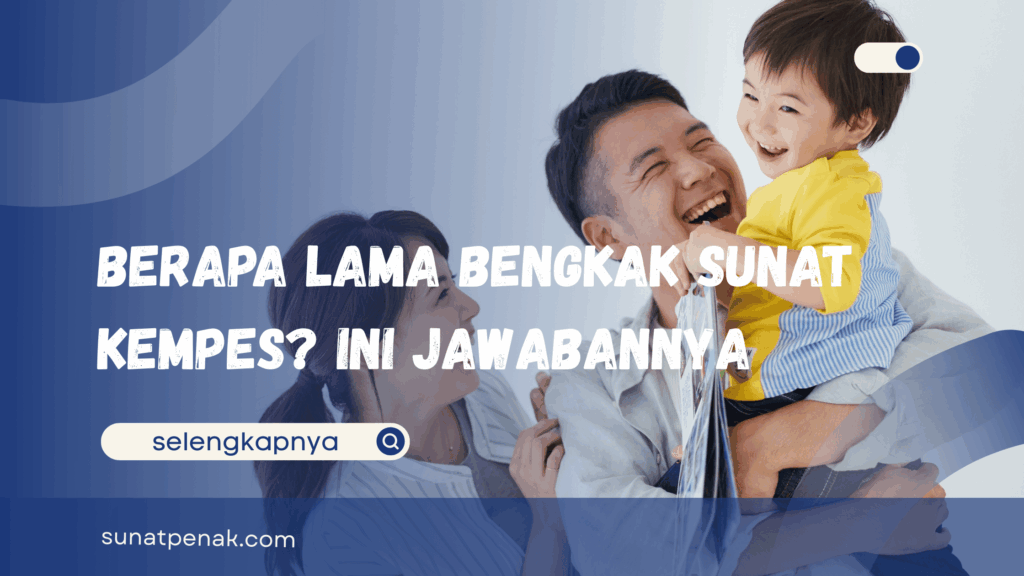 Berapa Lama Bengkak Sunat Kempes