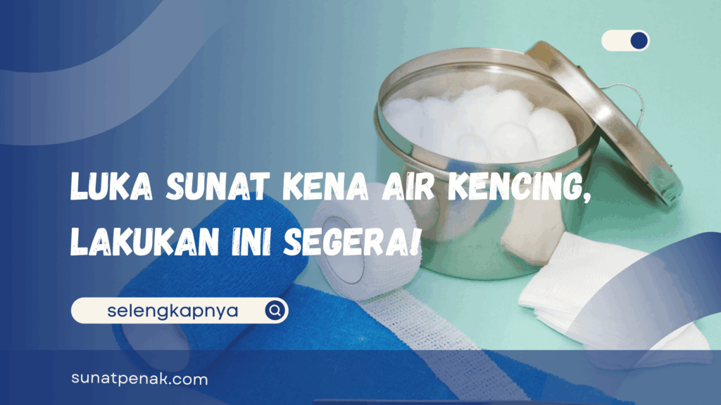 Luka Sunat Kena Air Kencing