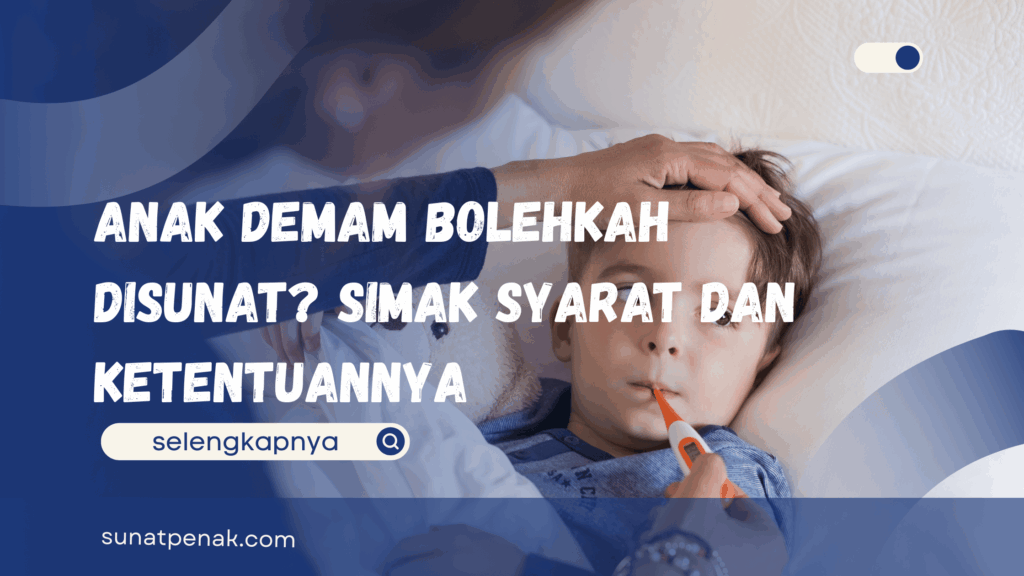 Anak Demam Bolehkah Disunat