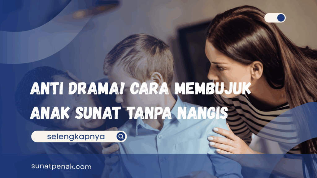 Cara Membujuk Anak Sunat