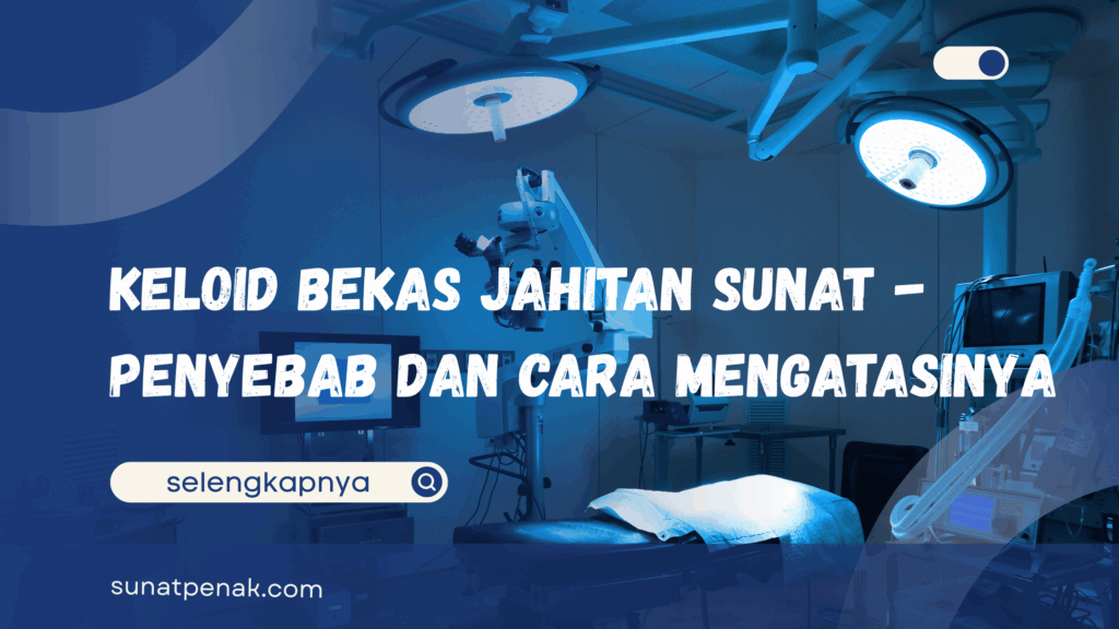 Keloid Bekas Jahitan Sunat