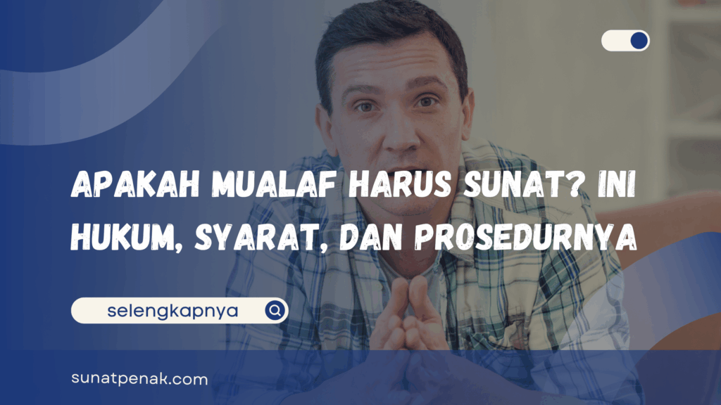 Apakah Mualaf Harus Sunat