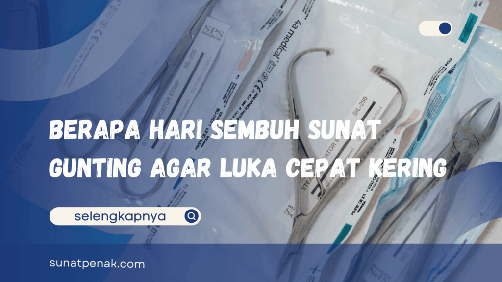 Berapa Hari Sembuh Sunat Gunting
