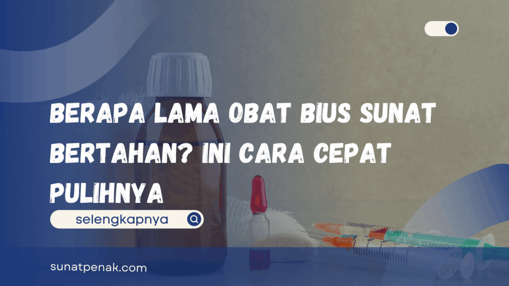 Berapa Lama Obat Bius Sunat Bertahan