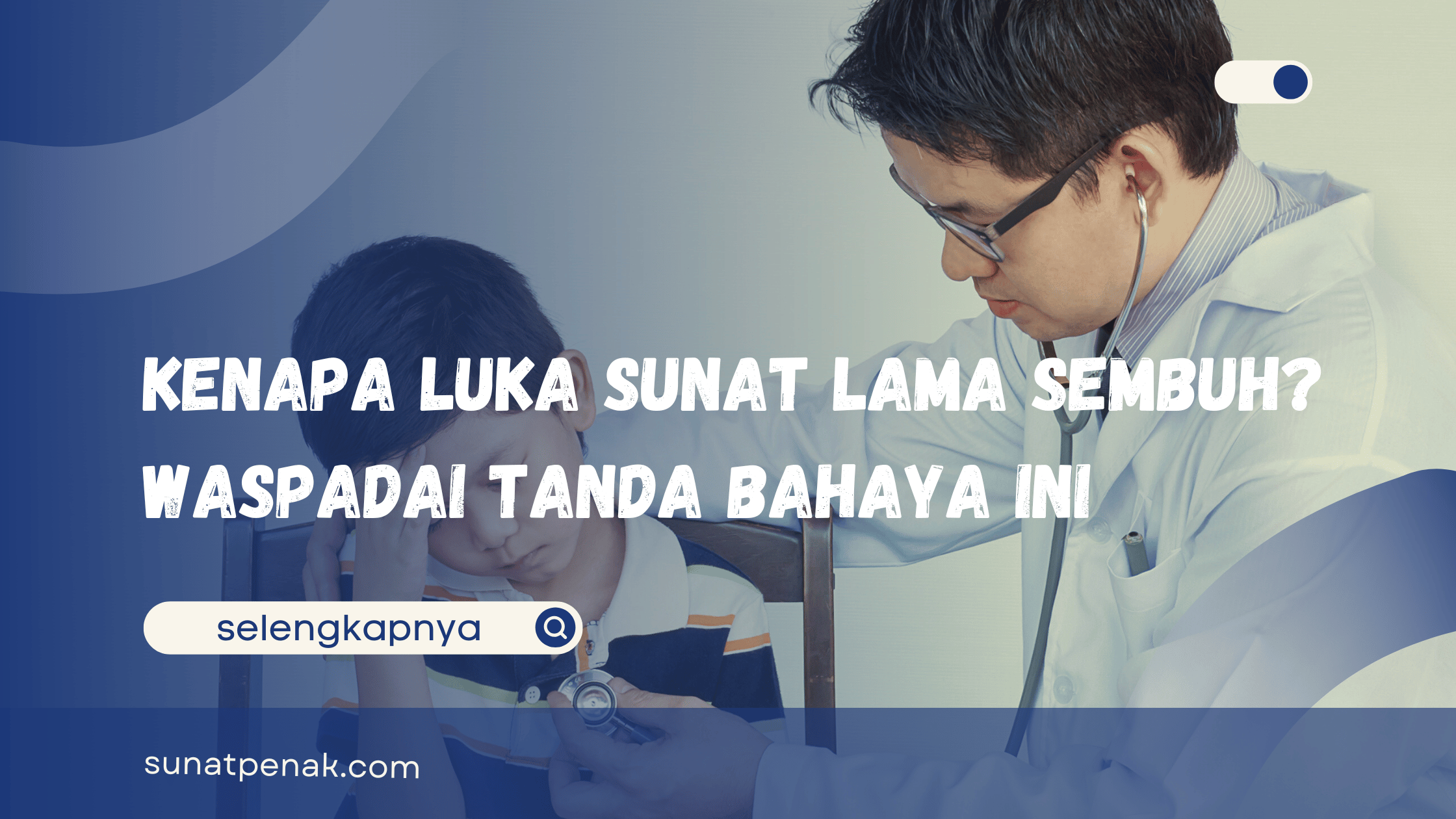 Kenapa Luka Sunat Lama Sembuh