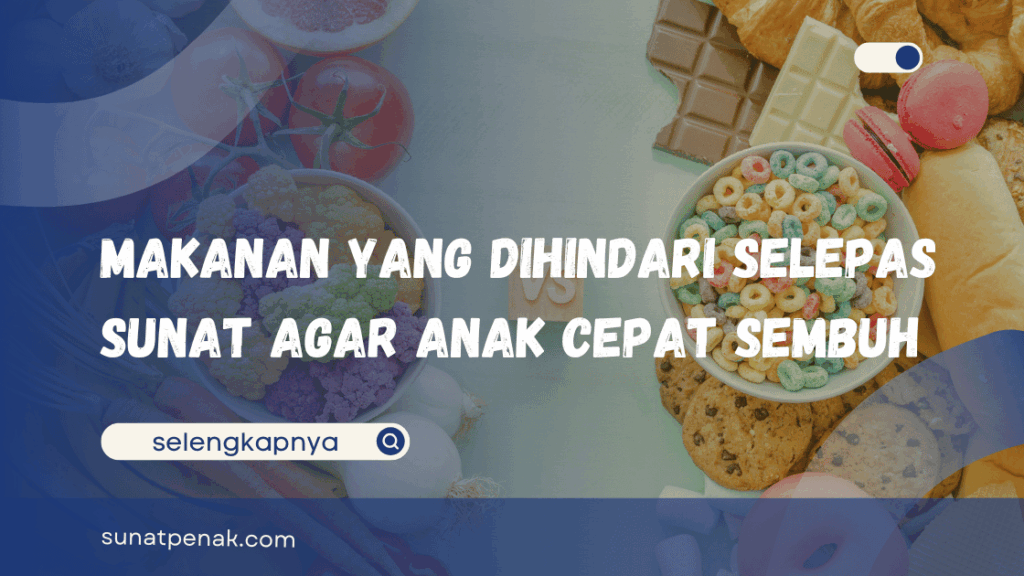 Makanan yang Dihindari Selepas Sunat