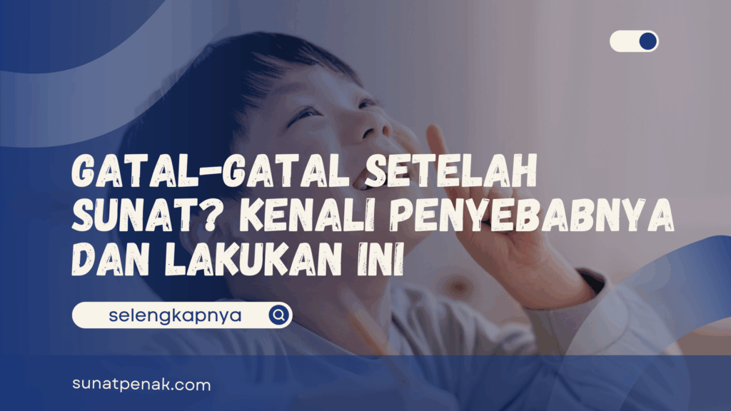 Gatal-Gatal Setelah Sunat