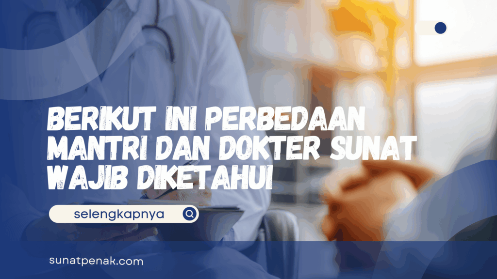 Perbedaan Mantri dan Dokter Sunat