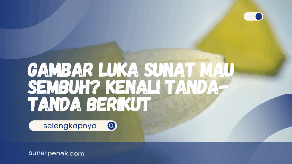 Gambar Luka Sunat Mau Sembuh