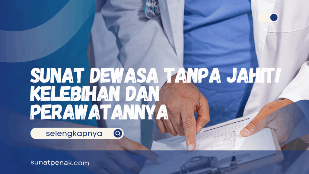 Sunat Dewasa Tanpa Jahit