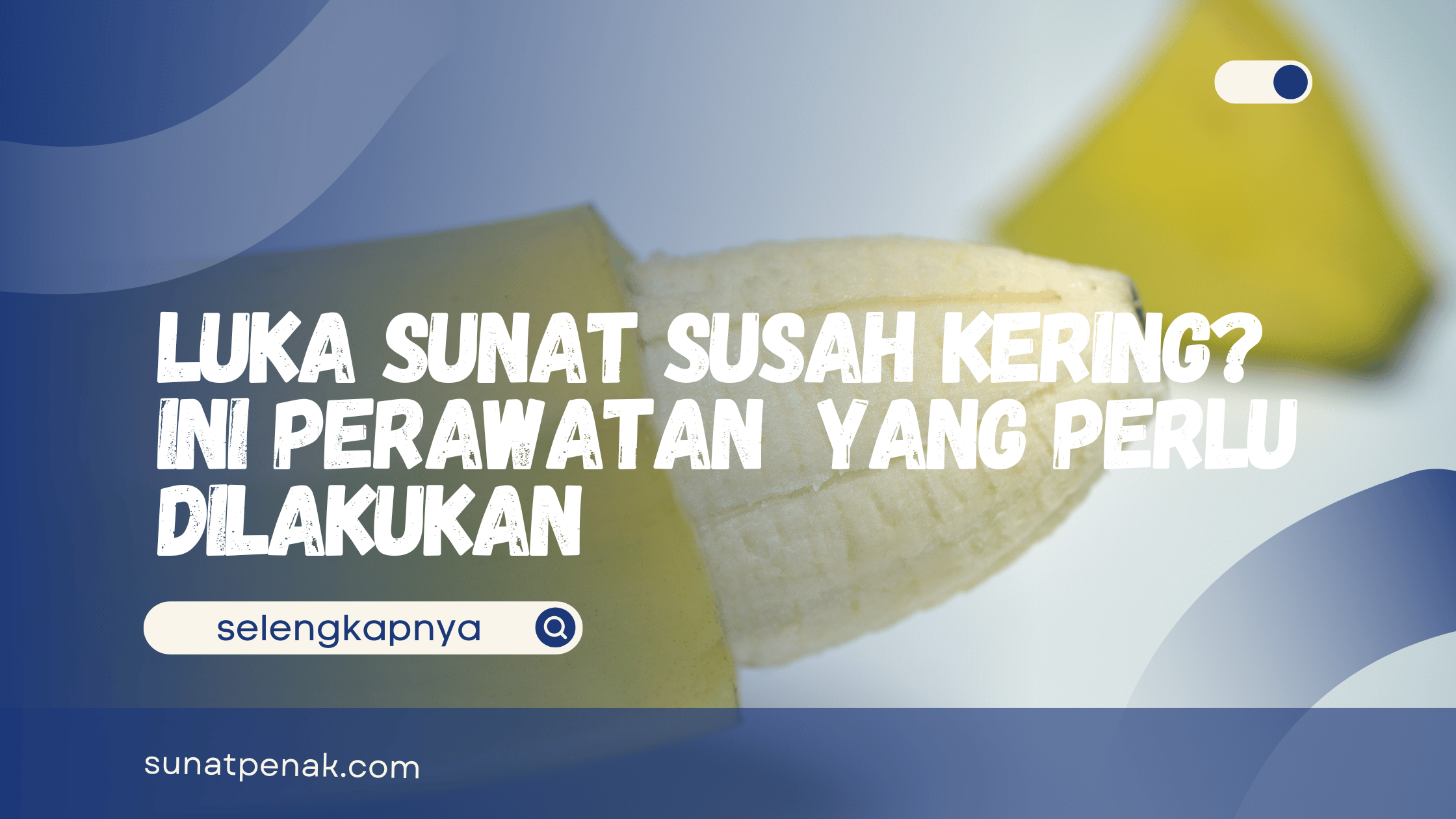 Ciri Luka Sunat Susah Kering