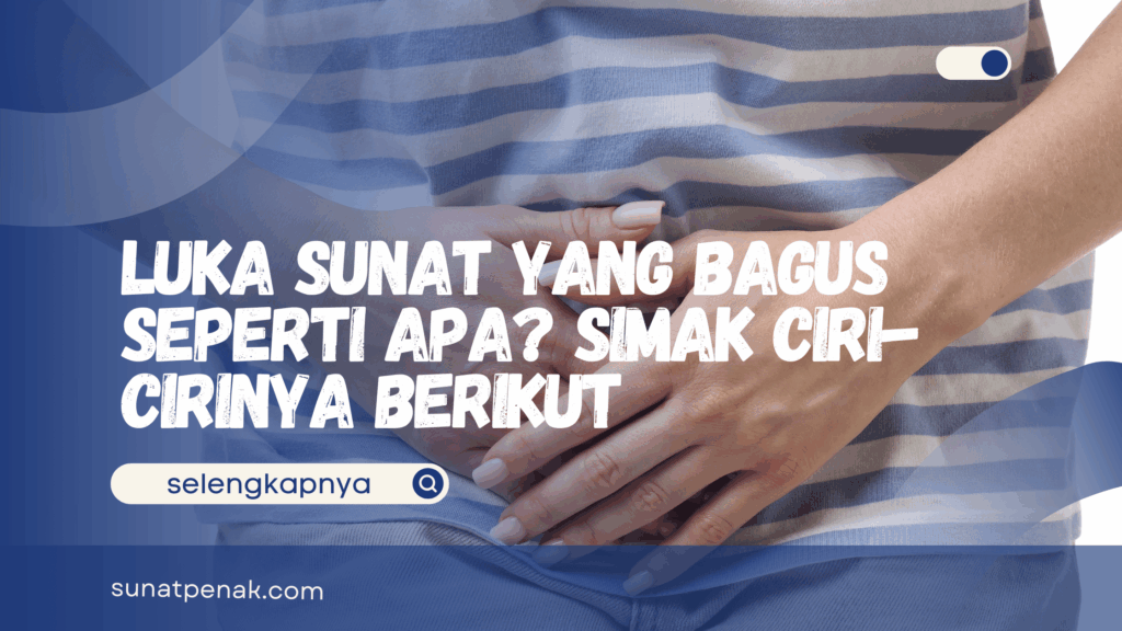 Luka Sunat yang Bagus Seperti Apa