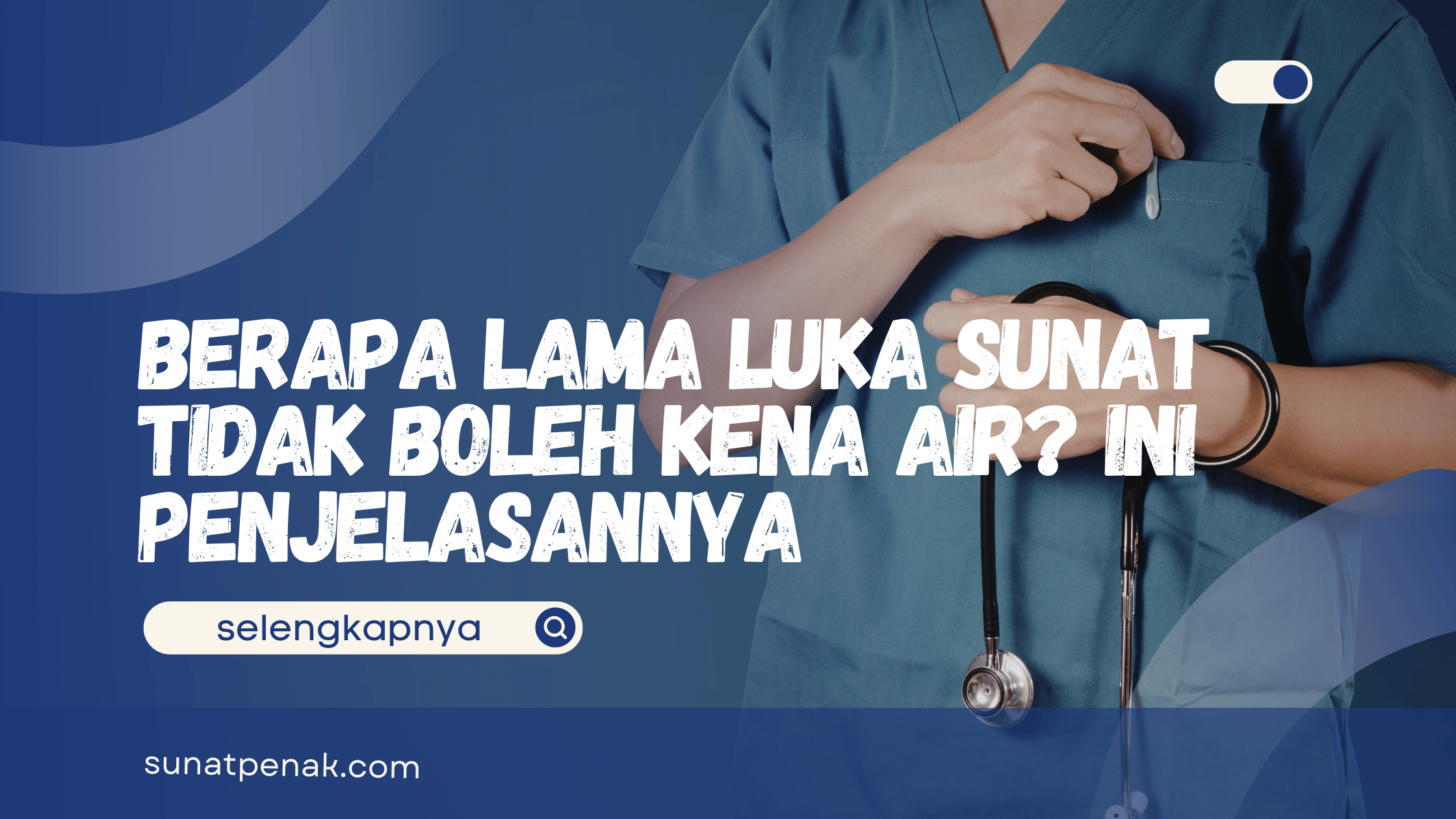 Berapa Lama Luka Sunat Tidak Boleh Kena Air