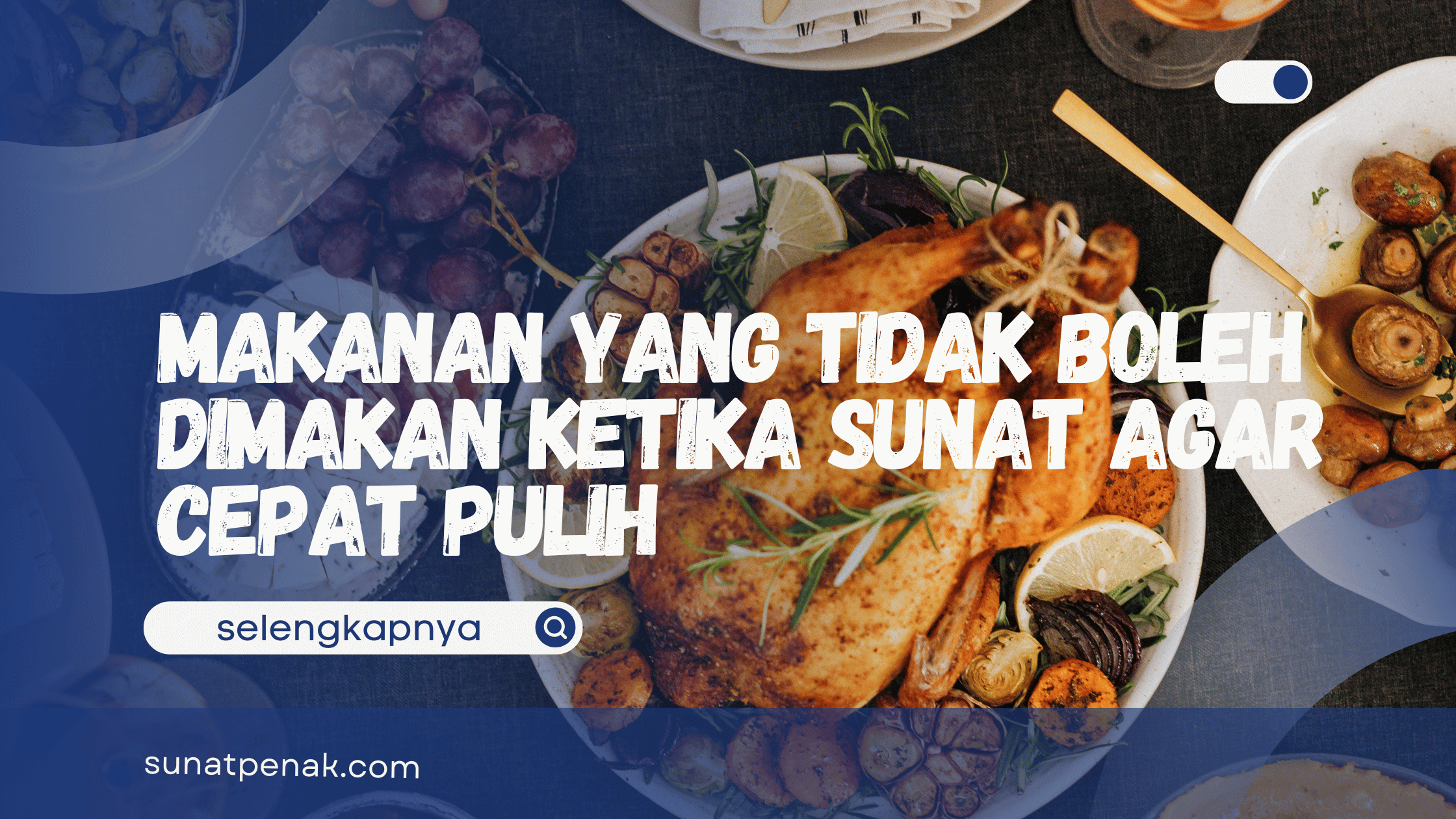 Makanan yang Tidak Boleh Dimakan Ketika Sunat