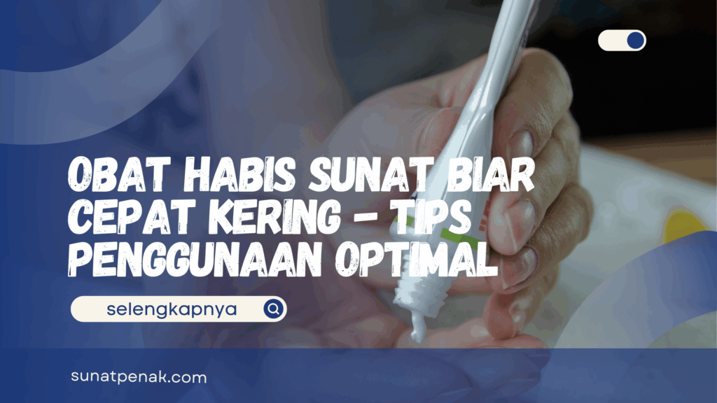 Obat Habis Sunat Biar Cepat Kering