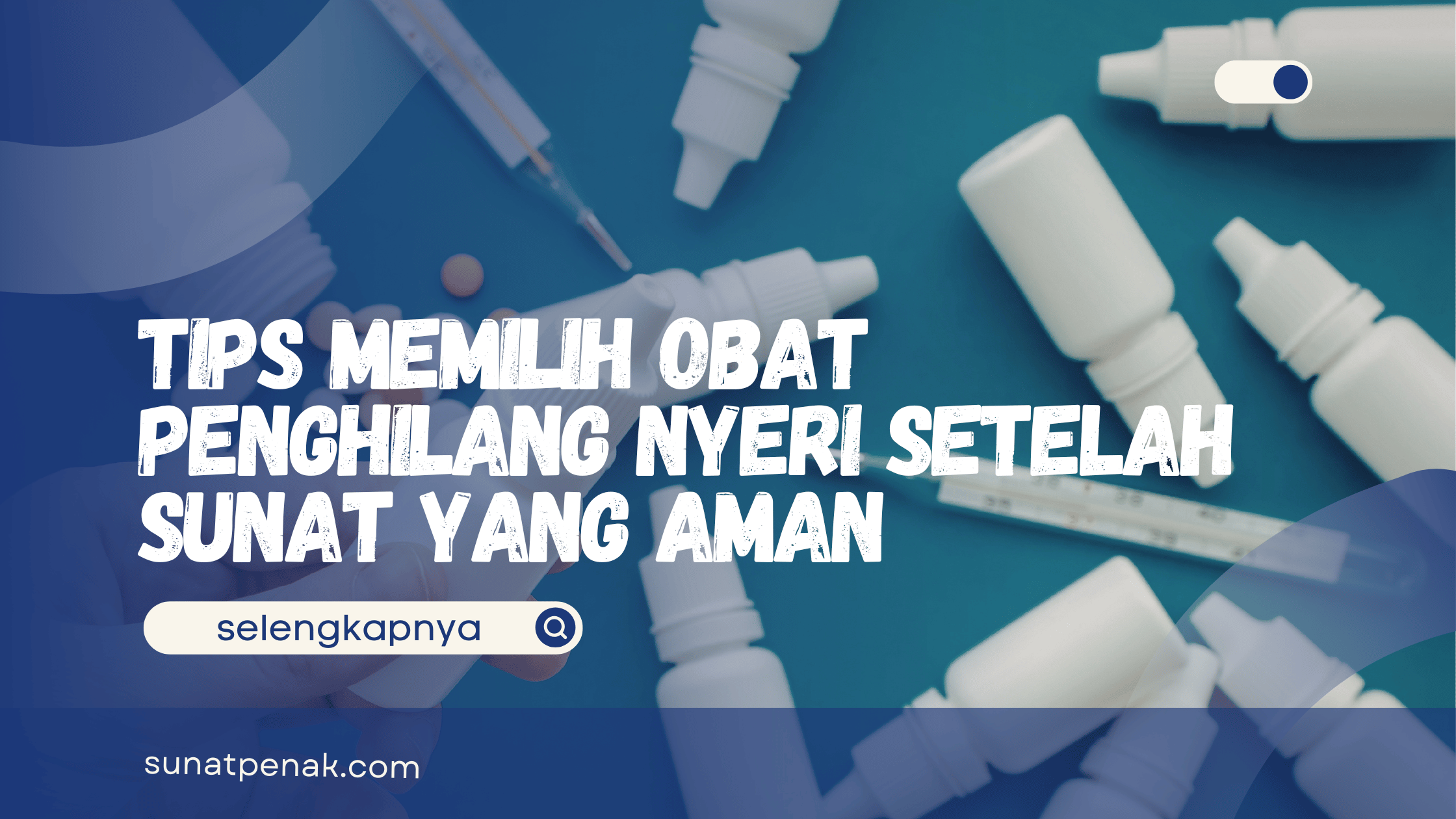 Obat Penghilang Nyeri Setelah Sunat
