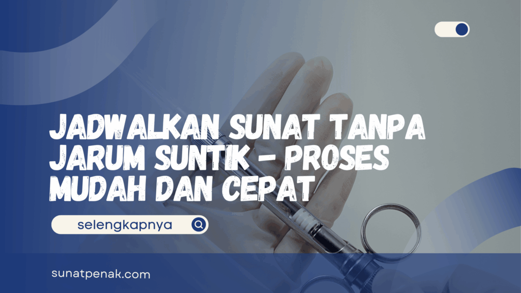 Sunat Tanpa Jarum Suntik