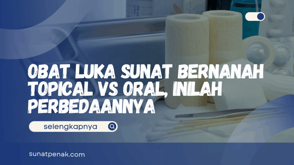 Obat Luka Sunat Bernanah