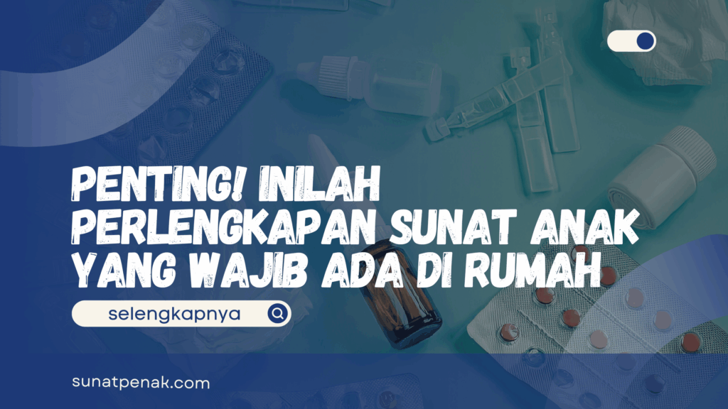 Perlengkapan Sunat Anak