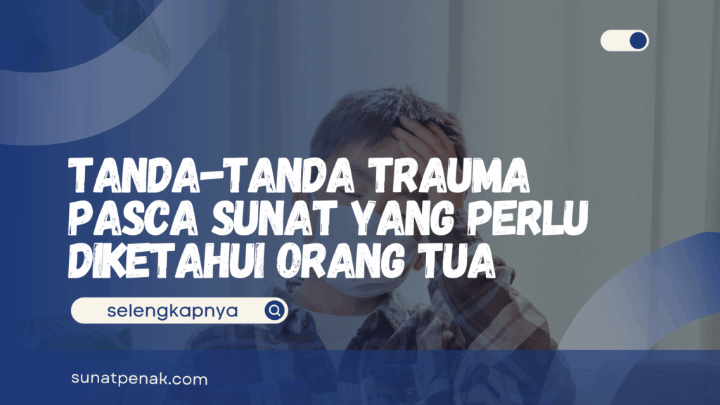 Trauma Pasca Sunat