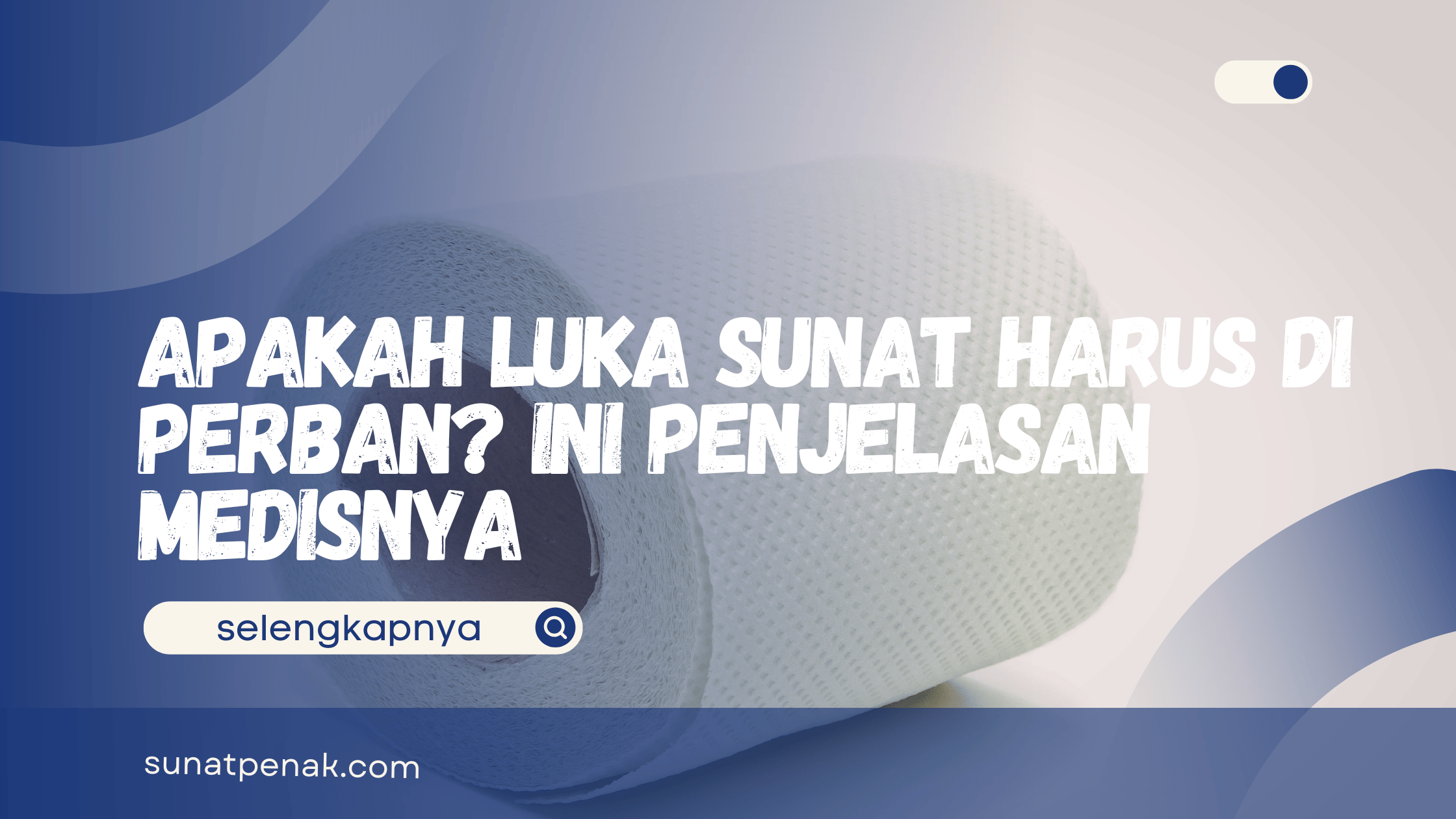Apakah Luka Sunat Harus di Perban