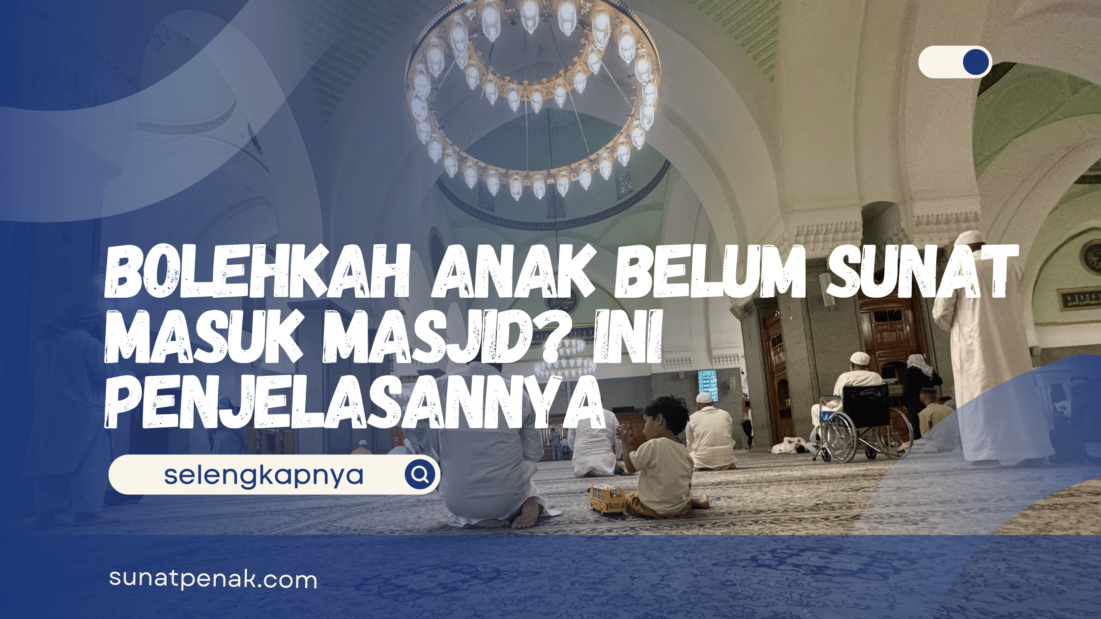Bolehkah Anak Belum Sunat Masuk Masjid
