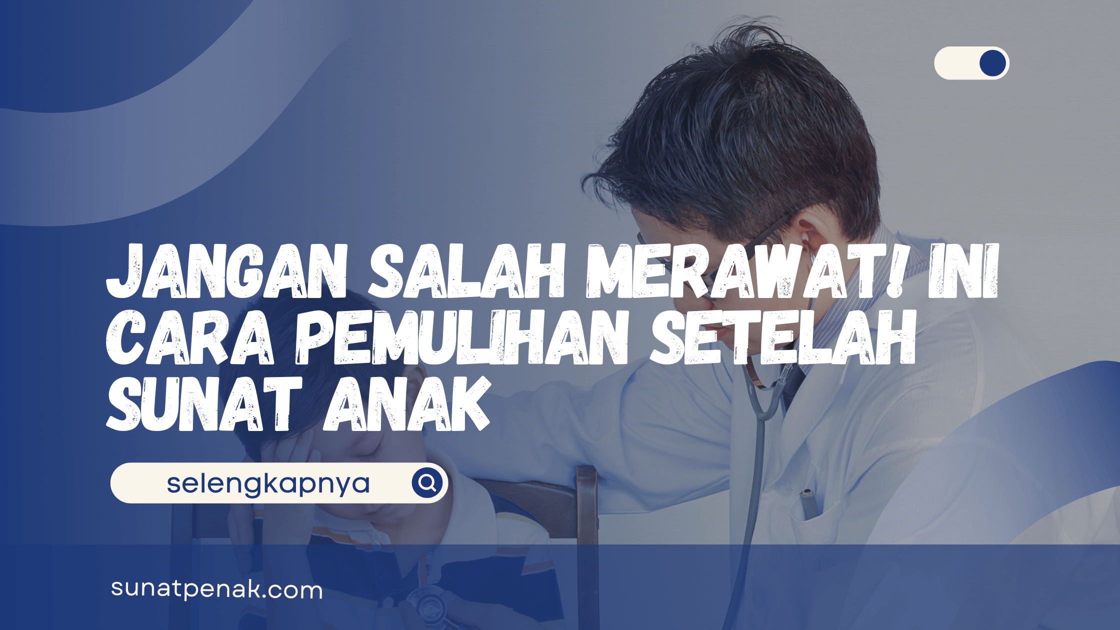 Cara Pemulihan Setelah Sunat