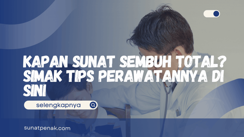 Kapan Sunat Sembuh Total