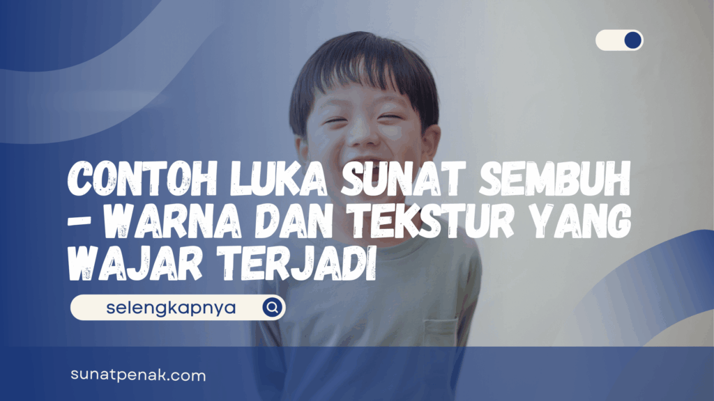 Contoh Luka Sunat Sembuh