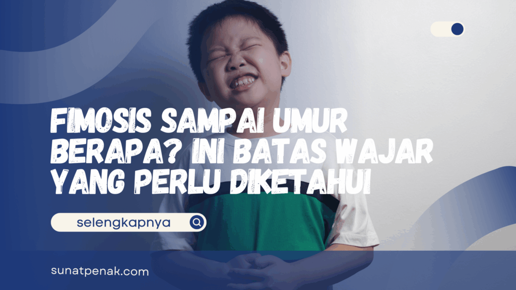 Fimosis Sampai Umur Berapa