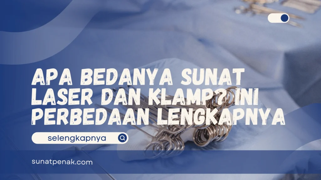 Apa Bedanya Sunat Laser dan Klamp