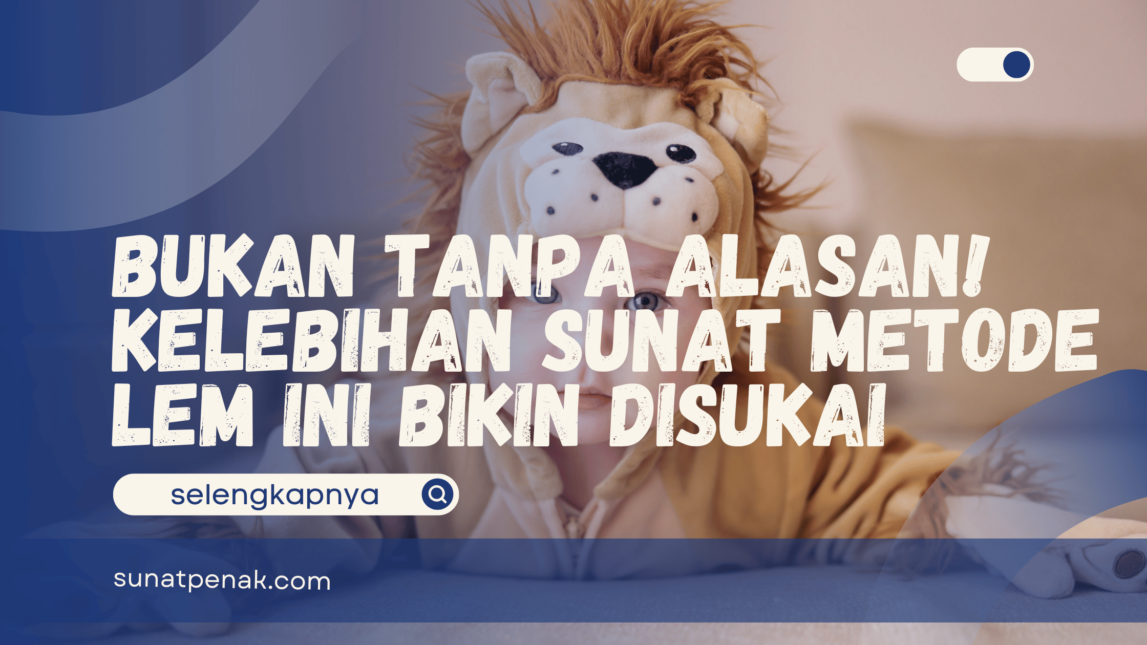 Kelebihan Sunat Metode Lem