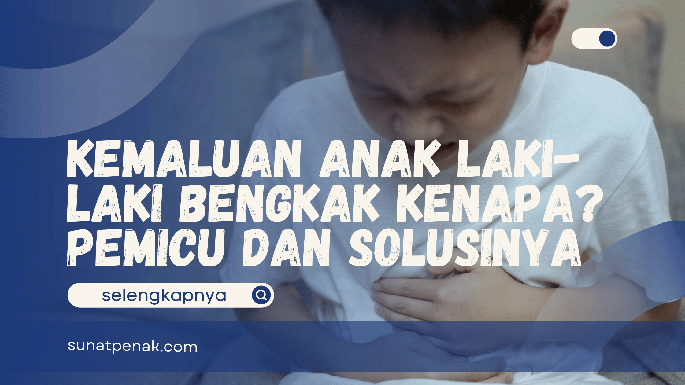 Kemaluan Anak Laki-Laki Bengkak Kenapa