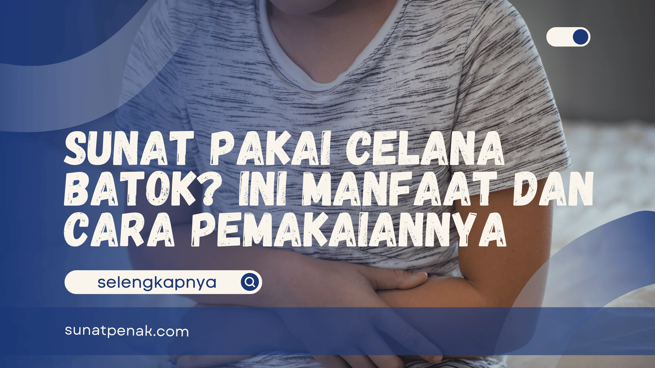 Sunat Pakai Celana Batok