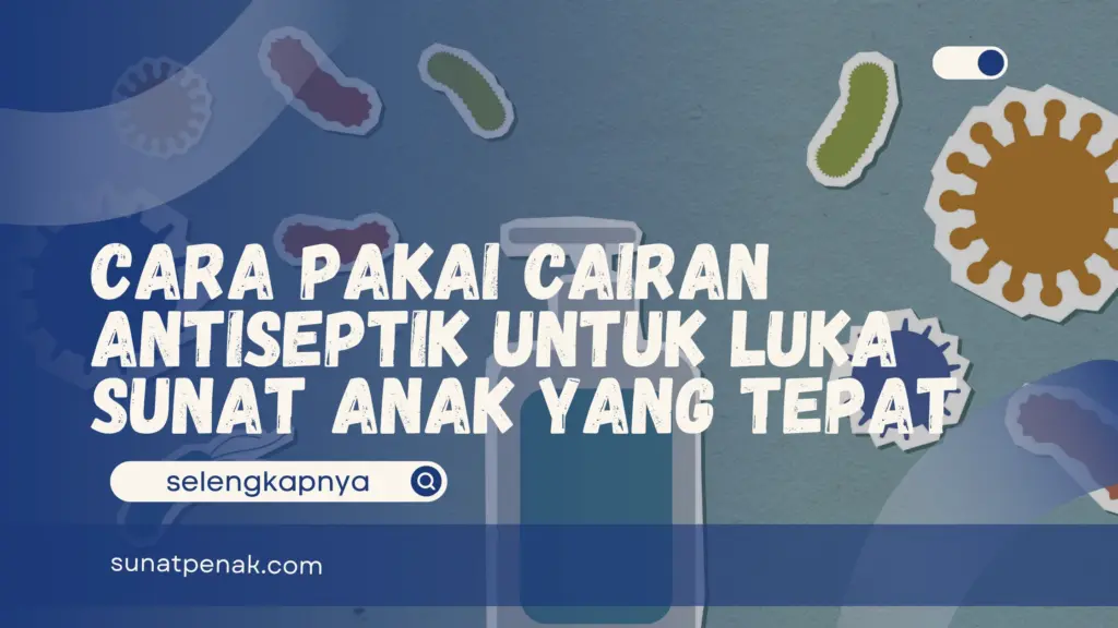 Cairan Antiseptik untuk Luka Sunat