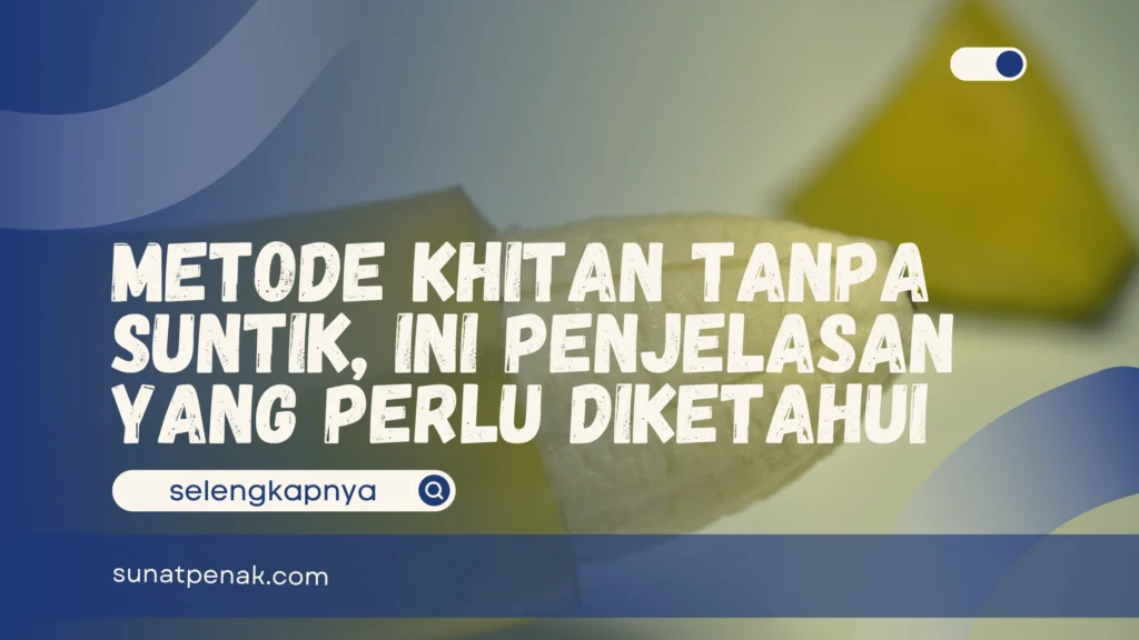 Metode Khitan Tanpa Suntik