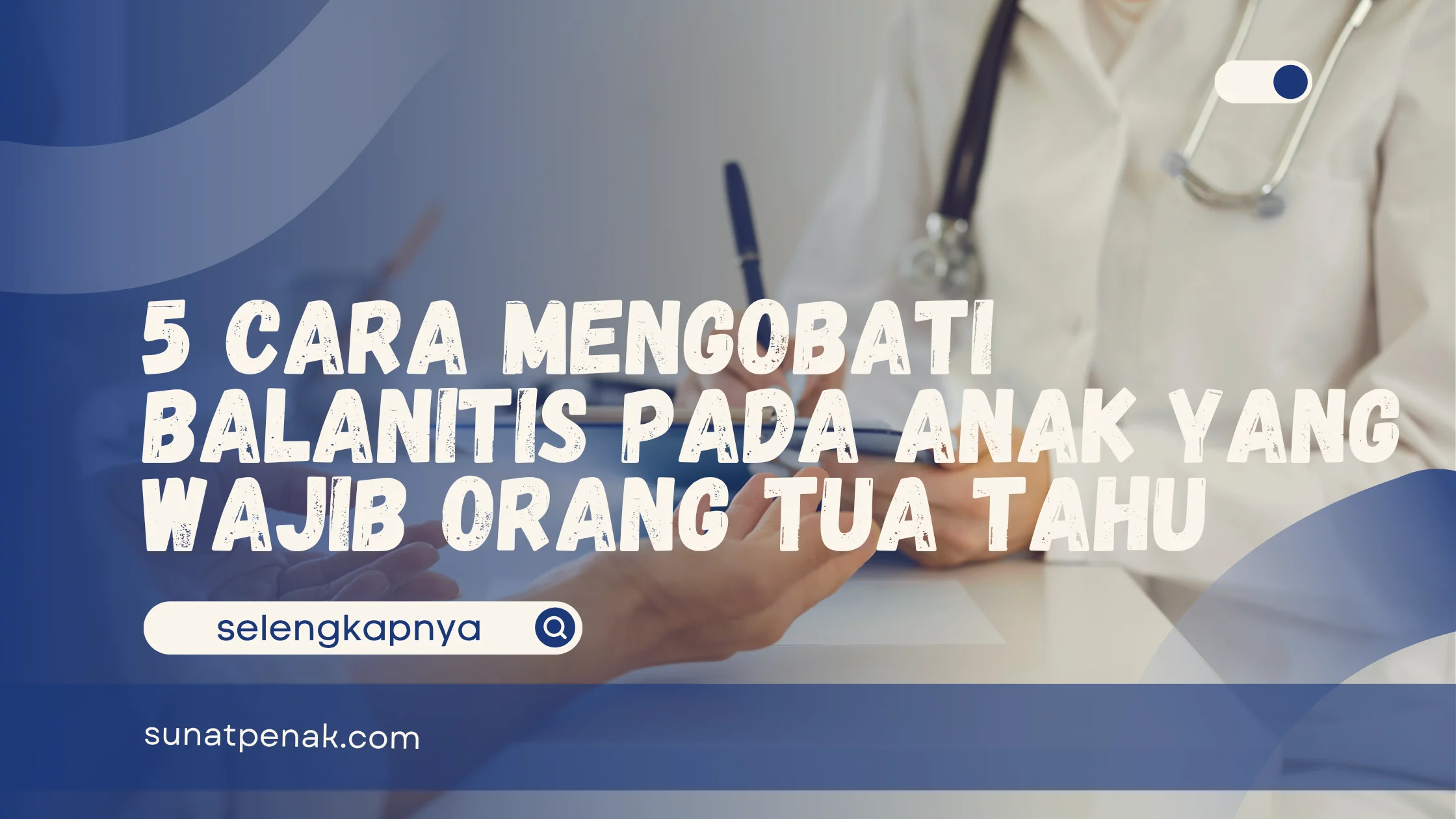 Cara Mengobati Balanitis pada Anak