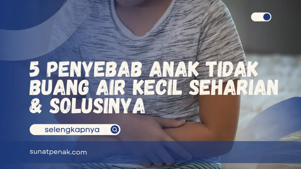 Anak tidak buang air kecil seharian