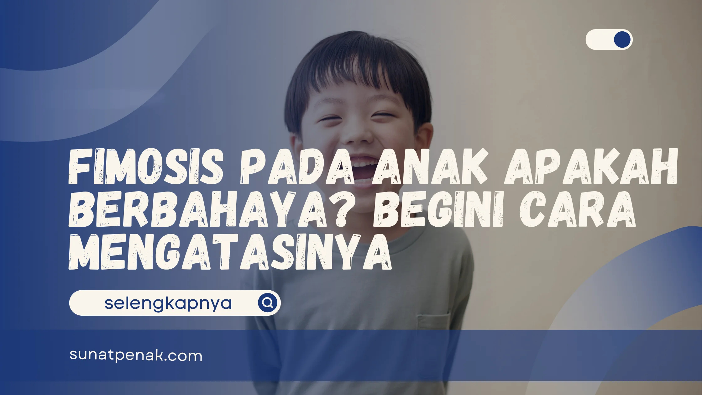 Fimosis Pada Anak Apakah Berbahaya