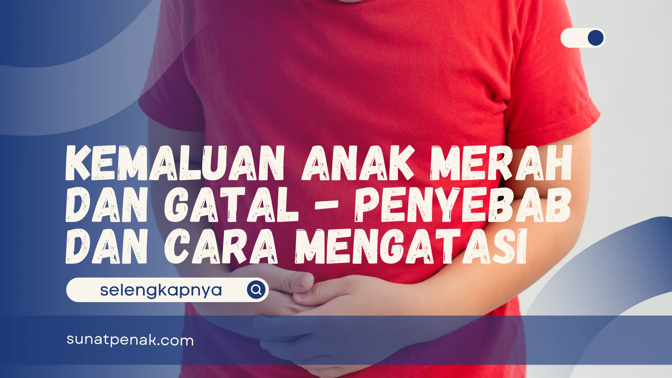Kemaluan Anak Merah dan Gatal