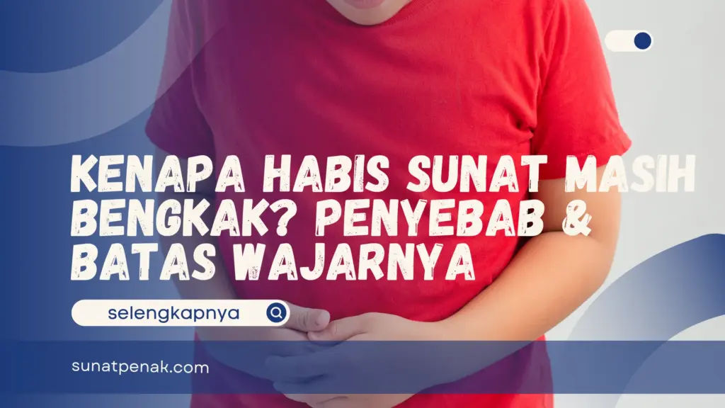 Kenapa Habis Sunat Masih Bengkak