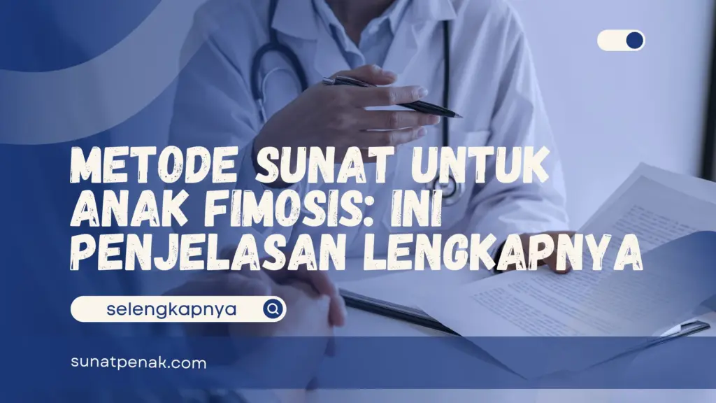Metode Sunat Untuk Anak Fimosis
