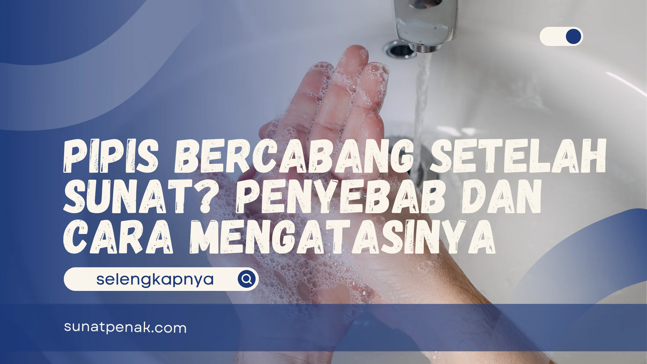 Pipis Bercabang Setelah Sunat